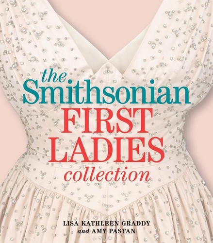 The smithsonian first ladies - the,
